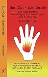 BurnOut - BurnInside: Selfhelp and the Rekindling of Your Inner Flame with Jin Shin Fee BurnOut - BurnInside: Selfhelp and the Rekindling of Your Inner Flame with Jin Shin Fee