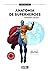 Anatomía de Superhéroes (Ma...