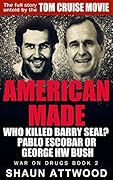 American Made: Who Killed Barry Seal? Pablo Escobar or George HW Bush