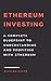 Ethereum Investing: A Compl...