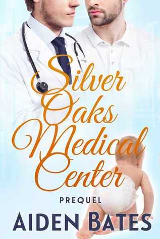 Silver Oaks Medical Center Prequel (Silver Oak Medical Center #0.5)