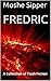 Fredric: A Collection of Flash Fiction
