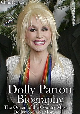 Dolly Parton Biography: The Queen of the Country Music, Dollywood and More (Kindle Edition)