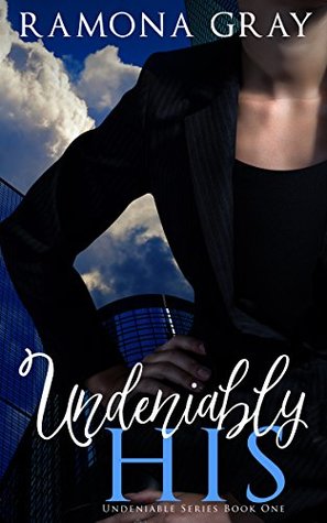 Undeniably His (Undeniable #1)