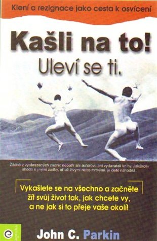 Kašli na to! Uleví se ti