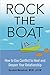 Rock the Boat: How to Use Conflict to Heal and Deepen Your Relationship