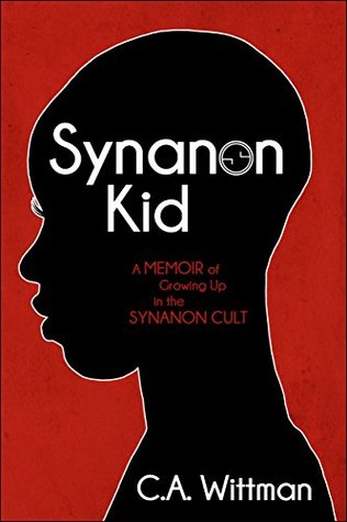 Synanon Kid: Book One: A Memoir of Growing Up in the Synanon Cult (Kindle Edition)