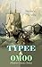 TYPEE & OMOO (Modern Classics Series) by Herman Melville