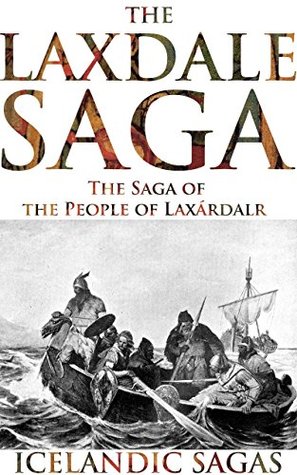 THE LAXDALE SAGA (The Medieval literature of the Vikings world) - Annotated ICELANDIC ORIGIN