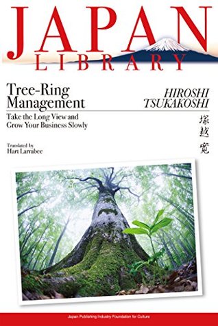 Tree-Ring Management: Take the Long View and Grow Your Business Slowly (Hardcover)
