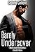 Barely Undercover (Kaz and ...