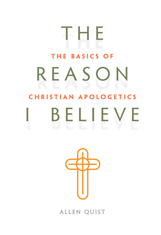 The Reason I Believe: The Basics of Christian Apologetics (Paperback)