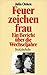 Feuerzeichenfrau: Ein Bericht über die Wechseljahre