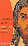Jesus - der Zenlehrer. Das Herz seiner Lehre.