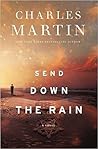 Send Down the Rain by Charles Martin