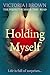 Holding Myself