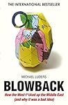 Blowback: How the...