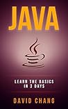 Java: Learn Java in 3 Days! (David Chang - Programming)