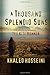 A Thousand Splendid Suns by Khaled Hosseini A Thousand Splendid Suns by Khaled Hosseini