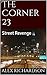 The Corner 23: Street Revenge