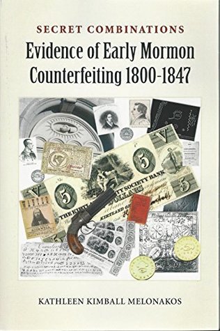 Secret Combinations Evidence of Early Mormon Counterfeiting 1800-1847 2nd Edition 2018 (Paperback)