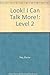 Look! I Can Talk More!: Lev...
