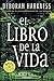 El libro de la vida by Deborah Harkness