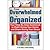 From Overwhelmed to Organized - Your Step-By-Step Guidebook to Right-Sizing Your Home and Down-Sizing Your Stress