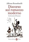 Discorso sul romanzo moderno: Da Cervantes al Novecento Discorso sul romanzo moderno: Da Cervantes al Novecento