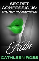 Nella (Secret Confessions: Sydney Housewives, #3)