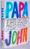 Papa John: An Autobiography by John Phillips (of the Mamas and the Papas) Papa John: An Autobiography by John Phillips (of the Mamas and the Papas)