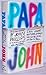 Papa John: An Autobiography by John Phillips (of the Mamas and the Papas)