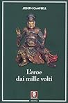 L'eroe dai mille volti by Joseph Campbell