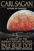 Pale Blue Dot: A Vision of the Human Future in Space