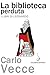 La biblioteca perduta: I li...