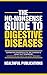 The No-Nonsense Guide to Digestive Diseases Volume 1 by Healthful Publications