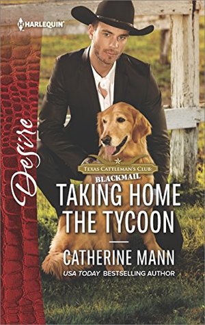 Taking Home the Tycoon (Texas Cattleman's Club: Blackmail, #9)