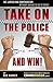 Take On the Police and Win!...