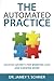 The Automated Practice: Success Secrets for Working Less and Earning More