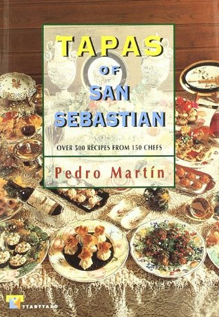 Tapas of San Sebastian. Over 500 recipes from 150 chefs (Cocina / Cooking)