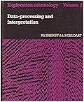 Exploration Seismology, Volume 2: Data-Processing and Interpretation