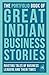 The Portfolio Book of Great Indian Business Stories: Riveting Tales of Famous Business Leaders and Their Times