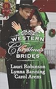 Western Christmas Brides: A Bride and Baby for Christmas / Miss Christina's Christmas Wish / A Kiss from the Cowboy