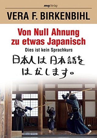 Von Null Ahnung zu etwas Japanisch. Dies ist kein Sprachkurs