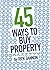 45 ways to buy property: By...