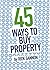 45 ways to buy property by Rick Gannon