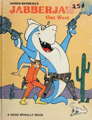 Hanna-Barbera's Jabberjaw out west (Unknown Binding)