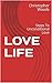 LOVE LIFE: Steps To Uncondi...