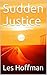 Sudden Justice (Bryce Daniels Justice Series Book 1)