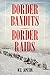 Border Bandits, Border Raids